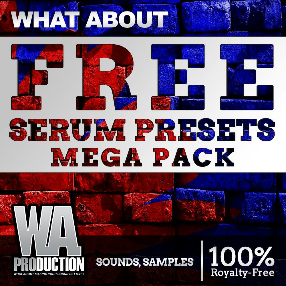 Free Serum Presets Mega Pack | W. A. Production